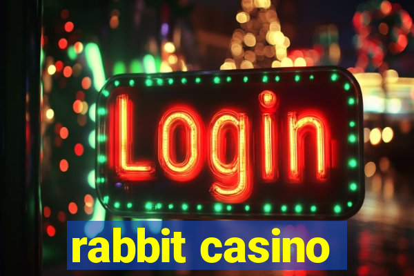 rabbit casino